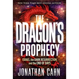 The Dragon's Prophecy: Israel, the Dark Resurrection, and the End of Days