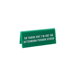 CGB Giftware Green Acrylic Desk Sign ‘So Turns Out I’m Not An Afternoon Person Either' | Sign Plaque Ornament | Secret Santa | Gift For Him Her | Made in the UK | GB07029