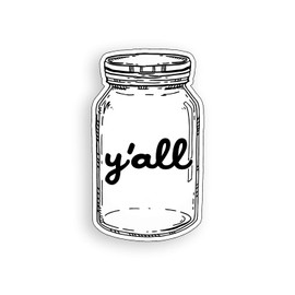 Y'all Glass Jar Sticker Cup Cooler Laptop Car Vinyl Decal Window Bumper Graphic
