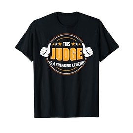 Funny Quote Legendary Judge T-Shirt