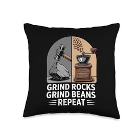 Grind Rocks Grind Beans Repeat Geology Caffeine Humor Throw Pillow