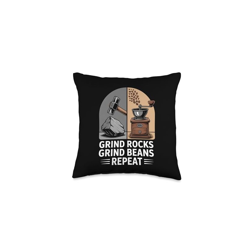 Grind Rocks Grind Beans Repeat Geology Caffeine Humor Throw Pillow