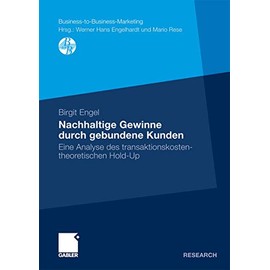 Nachhaltige Gewinne durch gebundene Kunden: Eine Analyse des transaktionskostentheoretischen Hold-Up