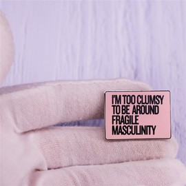 I'm too clumsy to be Fragile Masculinity Enamel Pin Feminist Art Lapel Pin Badge Fashion Jewellery Decor Gift, Metal