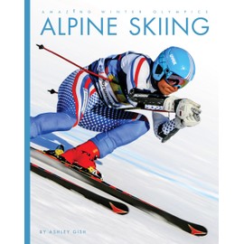 Alpine Skiing (Amazing Winter Olympics)