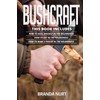 Bushcraft: This book includes: How To Heal Oneself in the
