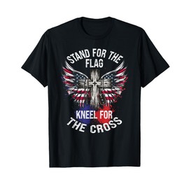Stand for the Flag Kneel for the Cross US Patriotic Military T-Shirt