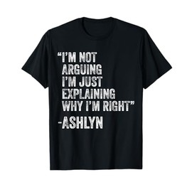 Ashlyn Quote Funny Birthday Custom Name Idea Engineer T-Shirt