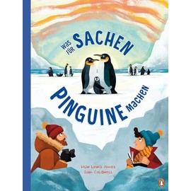 Was für Sachen Pinguine machen: Sachbilderbuch ab 6 Jahren