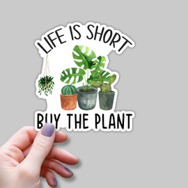(3 pcs) Life is Short Buy The Plant Sticker for Tumbler Funny Sarcastic Motivational Phrase Inspirational Quote Vinyl Decal for Kindle Laptop Water Bottle Phone Hard Hat - 2.8x3