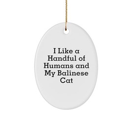 Funny Inspirational Gifts for Cat Lovers - Balinese Cat Lover Mug - Unique Christmas Unique Gifts for Friends who Say I Like A Handful Of Humans And My Balinese Cat
