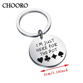 CHOORO Poker Player Gift Poker Lover Gifts I'm Just Here For The Pot Keychain Poker Player Retirement Gift (For the pot k)