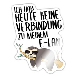 Spreadshirt Sticker with German Text "Ich Habe Heute Keine Verbindung Zu Meinem E-Lan" [German Language] Max. 10 x 10 cm, 10 x 10 cm, Glossy White