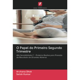 O Papel do Primeiro Segundo Trimestre: Alta Sensibilidade C - Proteína Reativa para Previsão de Resultado de Gravidez Adversa