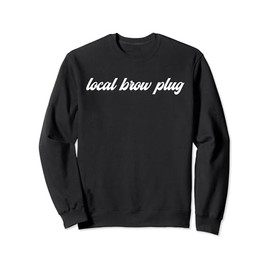 Local Brow Plug Eyebrow Artist Brow Tech Brow Artist Sweatshirt