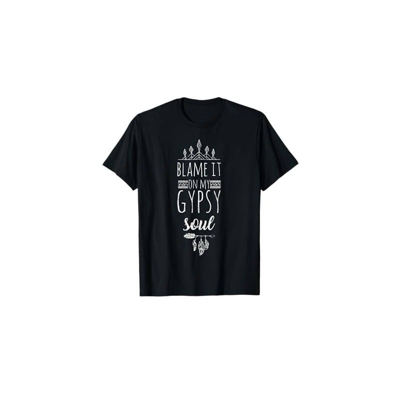 Funny Bohemian Tees Blame It On My Gypsy Soul T-Shirt