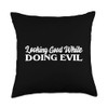 Looking Good While Doing Evil Funny Humorous Ironic Sarcasm Throw