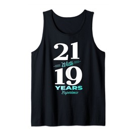 21 With 19 Years Experience 40th Birthday Men Women Tank Top