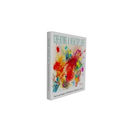 Creating a Healthy Life (Health and Happiness)