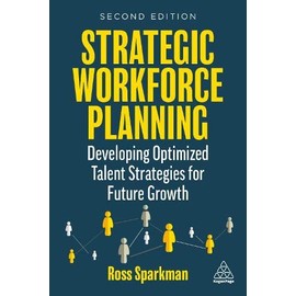 Strategic Workforce Planning: Developing Optimized Talent Strategies for Future Growth