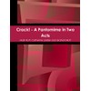 Crack! - a Pantomime in Two Acts