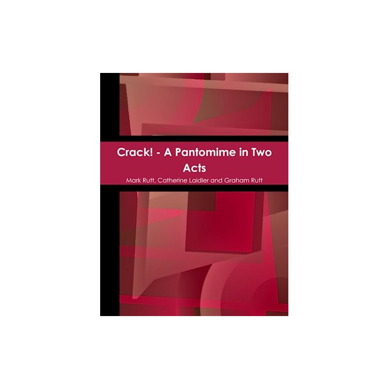 Crack! - a Pantomime in Two Acts