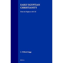 Early Egyptian Christianity: From Its Origins to 451 CE