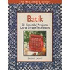 Batik: 20 Beautiful Projects Using Simple Techniques (The Weekend Crafter)