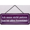 Blechschild With Cord 27 x 10 cm with German Text "Ich muss nicht putzen." (German Language: Ich muss nicht putzen. Das ist alles Feenstaub !), Blechemma