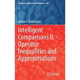 Intelligent Comparisons II: Operator Inequalities and Approximations