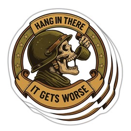 Set 3PCS 3 Inches - Hang in There It Gets Worse Sticker Funny Skeleton Quote 2" Waterproof Vinyl Decal for Water Bottles, Tumblers, Laptop, Kindle, Helmet - Gifts for Kids, Girl, Boy