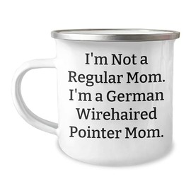 Generic Funny German Wirehaired Pointer Gifts - Unique Mother's Day Unique Gifts for Dog Mom - I'm Not A Regular Mom I'm A German Wirehaired Pointer Mom - 12oz Enamel Camping Mug, White