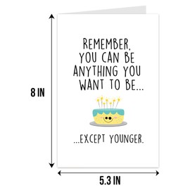 Qiliji Funny Birthday Card for Him Her, Snarky Birthday Card for Men Women, Rude Getting Older Birthday Card for Friend Family Coworker, You Can Be Anything You Want To Be Except Younger