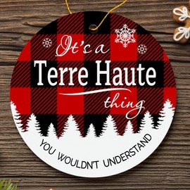 Christmas Tree Ornament 2024 with City Terre Haute Ornament - It's a Terre Haute Thing You Wouldn't Understand - Plastic Round Decoration Ornament 3" Keepsake Christmas Tree Decor Hometown