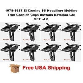 GM Replacement 1978-1987 El Camino SS Headliner Molding Trim Garnish Clips Buttons Retainer 8PC