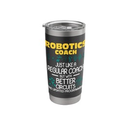 Robotics Coach - Robot Builder Engineer Engineering Stainless Steel Insulated Tumbler