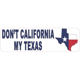 StickerTalk Dont California My Texas Vinyl Sticker, 10 inches by 3 inches