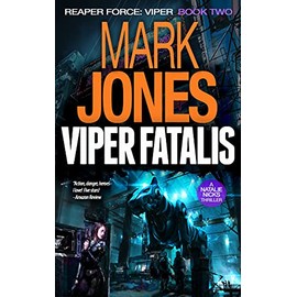Viper Fatalis: An Action-Packed High-Tech Spy Thriller (Reaper Force: Viper)