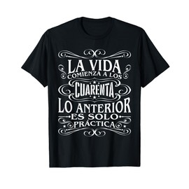 Regalo para 40 años Hombre Mujer Cumpleano Feliz Cuarenta T-Shirt