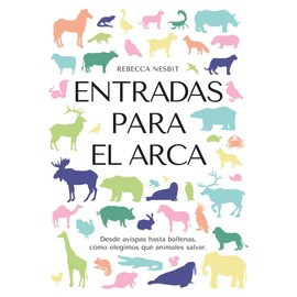Entradas para el Arca: Desde avispas hasta ballenas, cómo elegimos qué animales salvar