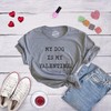 Womens My Dog is My Valentine T Shirt Funny Sarcastic