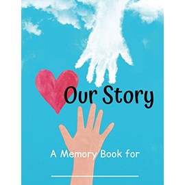 Our Story: A Memory Book For (Kid Talk Grief)
