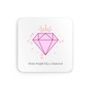 Shine bright like a diamond drinks coaster
