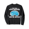 Your Pool Hates Amateurs Hire Me Insteat Pool Guy Sweatshirt