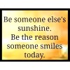 Handmade Be Someone Else's Sunshine Be the Reason Someone Smiles