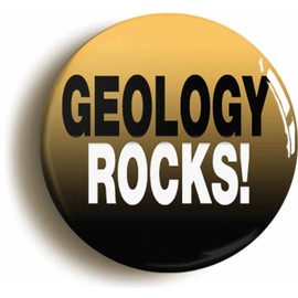 Ozorath GEOLOGY ROCKS BADGE BUTTON PIN (1inch/25mm diameter) NERD GEEK CHIC