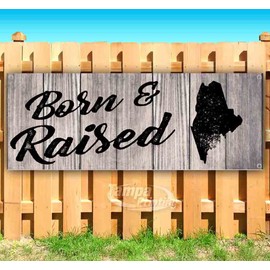 Born & Raised Maine Banner 13 oz | Non-Fabric | Heavy-Duty Vinyl Single-Sided with Metal Grommets