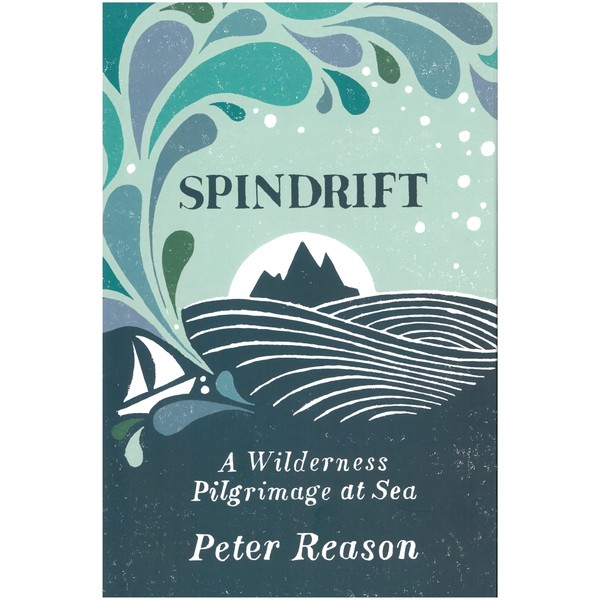 Spindrift: A Wilderness Pilgrimage at Sea