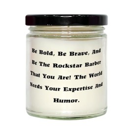 Cool Barber Gifts, Be Bold, Be Brave, and Be The Rockstar Barber That You are!, Birthday Scent Candle for Barber from Friends