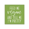CafePress Feed Me Vegan Square Sticker 3 X 3 Square